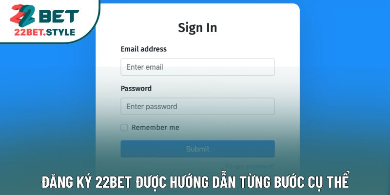 Đăng ký 22bet được hướng dẫn từng bước cụ thể