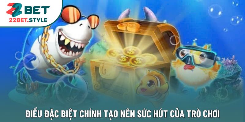 Điều đặc biệt chính tạo nên sức hút của trò chơi