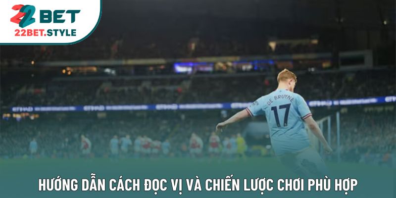 Hướng dẫn cách đọc vị và chiến lược chơi phù hợp