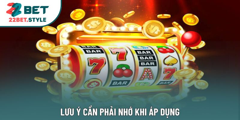 Lưu ý cần phải nhớ khi áp dụng