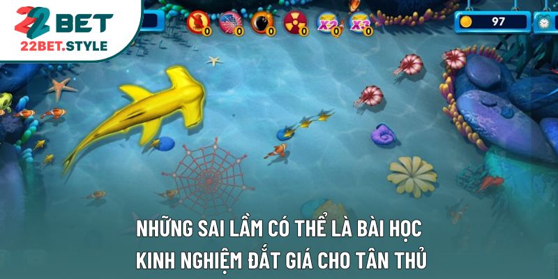 Những sai lầm có thể là bài học kinh nghiệm đắt giá cho tân thủ